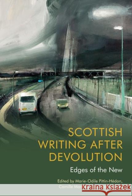 Scottish Writing After Devolution: Edges of the New Pittin-Hedon, Marie-Odile 9781474486170 EDINBURGH UNIVERSITY PRESS - książka