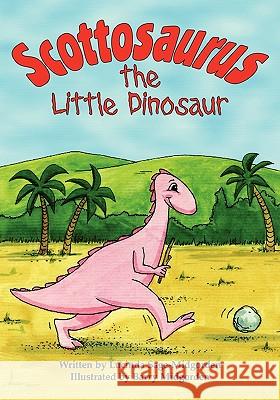 Scottosaurus The Little Dinosaur Midgorden, Barry 9781449597627 Createspace - książka