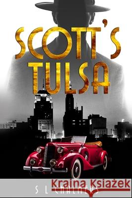 Scott's Tulsa S. L. Chalmers Terry Collins 9781969809019 American Action Publishing LLC - książka