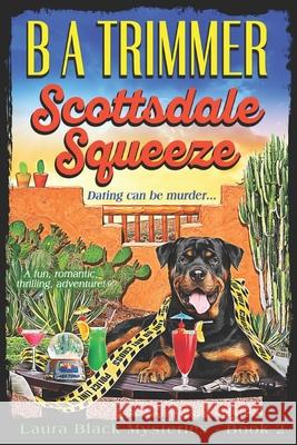 Scottsdale Squeeze: a fun, romantic, thrilling, adventure... B a Trimmer 9781951052034 Saguaro Sky Media Co. - książka