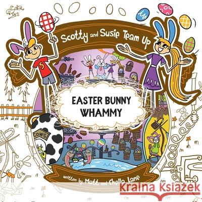 Scotty and Susie Team Up: Easter Bunny Whammy Matt and Chella Lane 9781777052225 978-1-777522-2-5 - książka