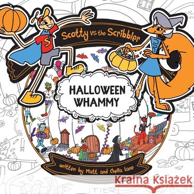 Scotty vs The Scribbler: Halloween Whammy Matt and Chella Lane 9781777052256 978-1-777522-5-6 - książka