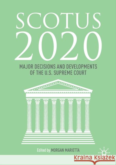 Scotus 2020: Major Decisions and Developments of the U.S. Supreme Court Marietta, Morgan 9783030538507 Springer Nature Switzerland AG - książka