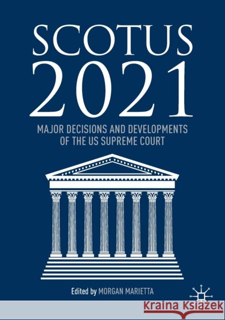Scotus 2021: Major Decisions and Developments of the Us Supreme Court Marietta, Morgan 9783030886400 Springer Nature Switzerland AG - książka