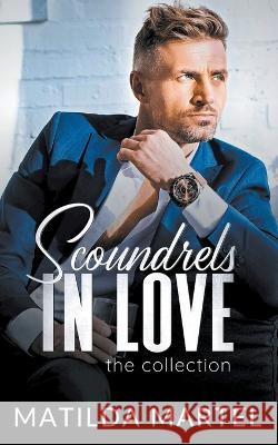 Scoundrels in Love Matilda Martel 9798201606671 Matilda Martel - książka