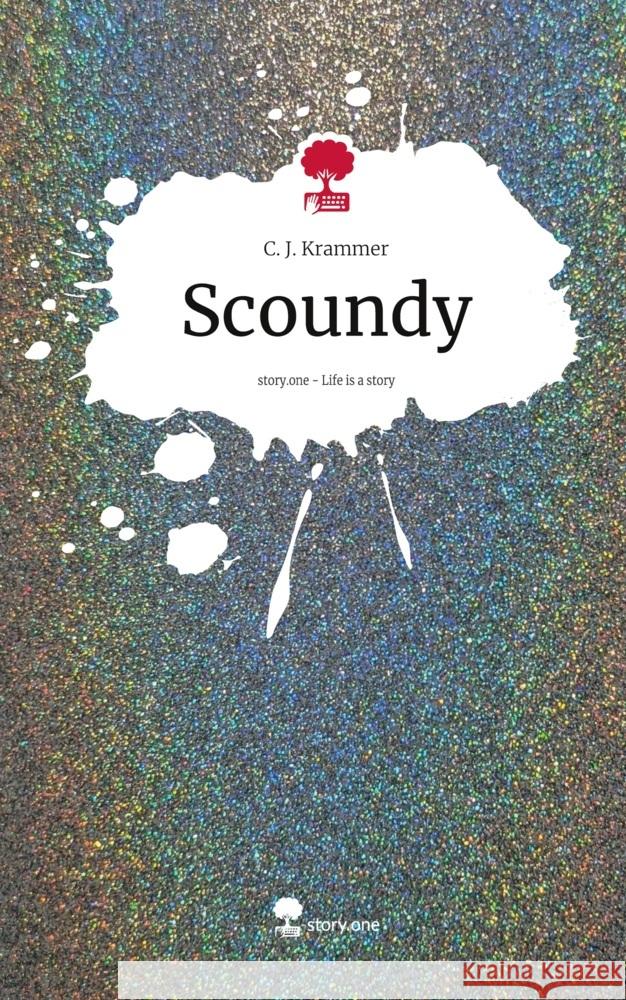 Scoundy. Life is a Story - story.one Krammer, C. J. 9783711544537 story.one publishing - książka