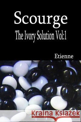 Scourge: (The Ivory Solution, Vol 1) Etienne 9781099154881 Independently Published - książka