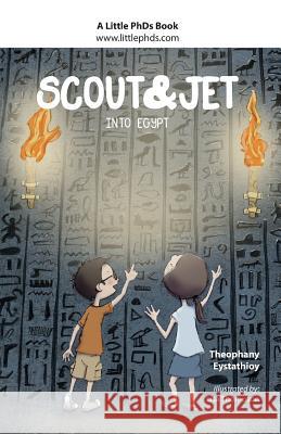 Scout and Jet: Into Egypt Theophany Eystathioy Lisa Thompson Cheri Hanson 9780995255241 Little PhDs - książka