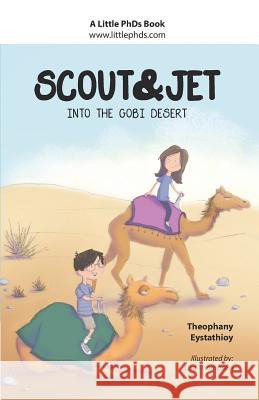 Scout and Jet: Into the Gobi Desert Theophany Eystathioy   9780995255227 Little PhDs - książka