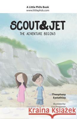 Scout and Jet: The Adventure Begins Theophany Eystathioy 9780995255203 Little PhDs - książka
