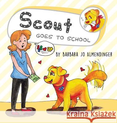 Scout Goes to School Barbara Jo Almendinger, Haley a Thompson 9781633372238 Proving Press - książka