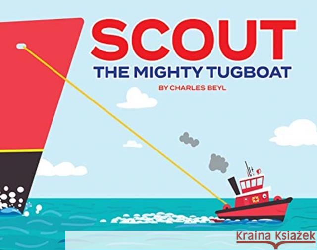 SCOUT THE MIGHTY TUGBOAT CHARLES BEYL 9780807572641 GLOBAL PUBLISHER SERVICES - książka