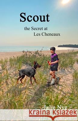 Scout: the Secret at Les Cheneaux Julie Nye 9780976776215 Fieldstone Hill Press - książka