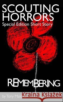 Scouting Horrors Special: Remembering: A special edition short story. Malone, Tony 9781503097698 Createspace - książka
