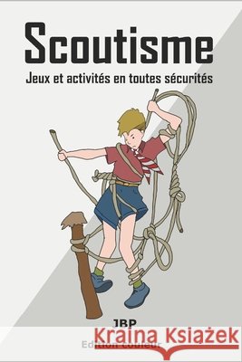 Scoutisme: Jeux et activité en toute sécurité Jérôme Baldasso 9798332433580 Independently Published - książka