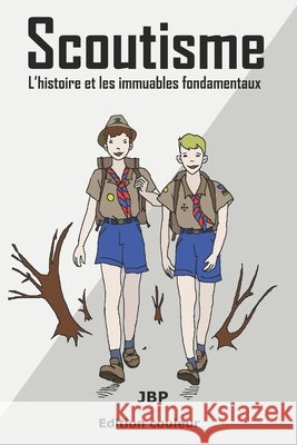 Scoutisme: L'histoire et les immuables fondamentaux Jérôme Baldasso 9798329185195 Independently Published - książka