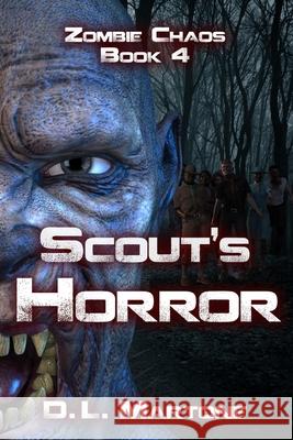 Scout's Horror: A Post-Apocalyptic Zombie Adventure Series D. L. Martone 9780999445884 Wandering Soles LLC - książka