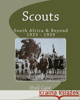 Scouts: South Africa & beyond 1925 - 1929 Cave', Shell 9781453652565 Createspace - książka