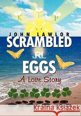 Scrambled Eggs John Lawlor 9781456872441 Xlibris Corporation - książka