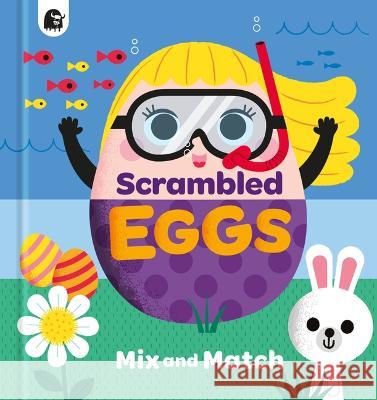 Scrambled Eggs: Mix and Match Happy Yak 9780711289932 Happy Yak - książka