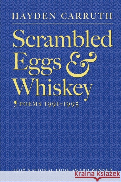 Scrambled Eggs & Whiskey: Poems, 1991-1995 Hayden Carruth 9781556591105 Copper Canyon Press - książka