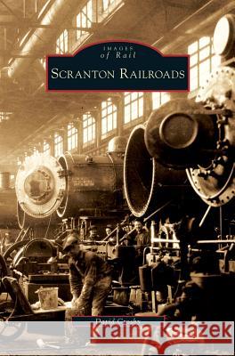 Scranton Railroads David Crosby 9781531642655 Arcadia Publishing Library Editions - książka