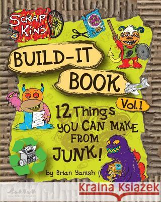 Scrap Kins Build-it Book Volume 1 Yanish, Brian 9780615438948 Crackle Press - książka