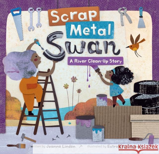 Scrap Metal Swan: A River Clean-Up Story Joanne Linden 9781646864997 Barefoot Books Ltd - książka