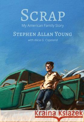 Scrap: My American Family Story Stephen Allan Young Alicia G. Copeland 9781642373684 Gatekeeper Press - książka