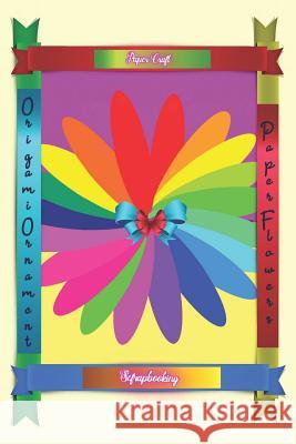 Scrapbooking Paper Craft: Origami Ornament Paper Flowers Warni, Tukang Warna 9781074461430 Independently Published - książka