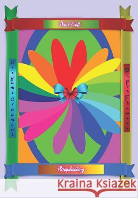 Scrapbooking Paper Craft: Origami Ornament Paper Flowers Warni, Tukang Warna 9781074730703 Independently Published - książka
