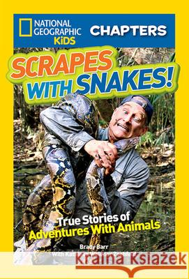 Scrapes with Snakes: True Stories of Adventures with Animals Brady Barr Kathleen Weidner Zoehfeld 9781426319143 National Geographic Society - książka