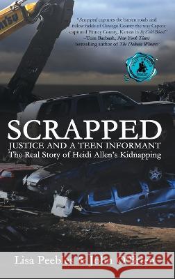 Scrapped: Justice and a Teen Informant Peebles, Lisa 9781685131289 Black Rose Writing - książka