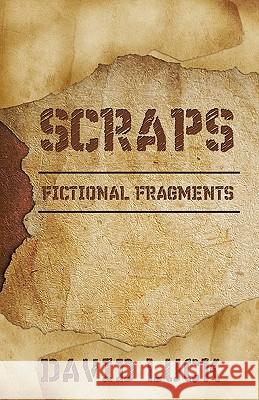 Scraps: Fictional Fragments Luck, David 9781440129216 iUniverse.com - książka