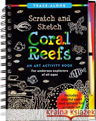 Scratch & Sketch Coral Reefs Betsy Paulding Kelley 9781441335395 Peter Pauper Press - książka