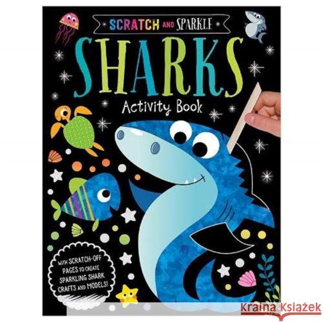 Scratch and Sparkle Sharks Activity Book Amy Boxshall, Stuart Lynch 9781789474091 Make Believe Ideas - książka
