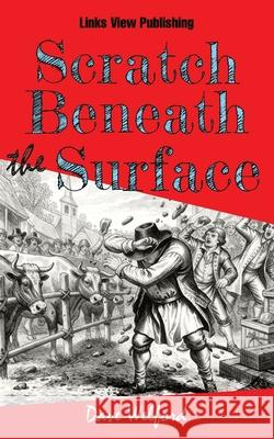 Scratch Beneath the Surface Dave Welford 9781036932251 Links View Publishing - książka