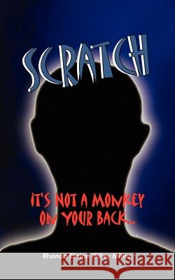 Scratch: It's Not a Monkey on Your Back.... Millen, Rhonda Elaine Gilley 9781418438074 Authorhouse - książka