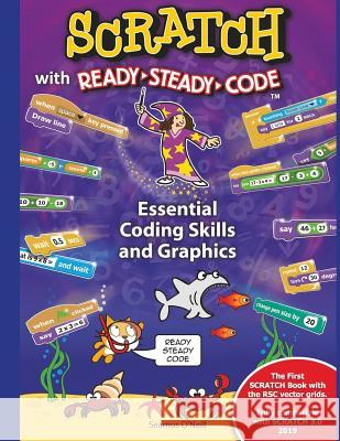 SCRATCH with Ready-Steady-Code: Essential Coding Skills and Graphics Seamus O'Neill 9781795411165 Independently Published - książka