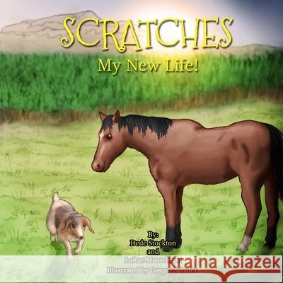 Scratches: My New Life! Dede Stockton Larae Musselman 9780999583449 Dreammaker Books, LLC - książka