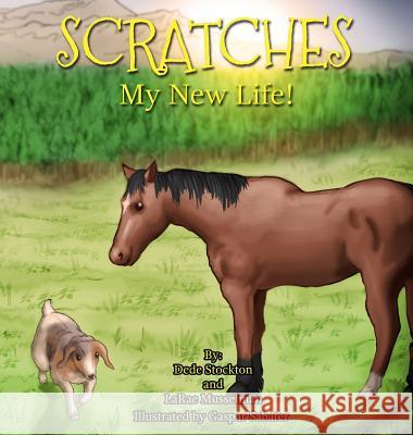 Scratches: My New Life! Dede Stockton Larae Musselman 9780999583456 Dreammaker Books, LLC - książka