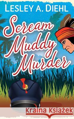 Scream Muddy Murder Lesley A. Diehl 9780997234954 Creekside Publishing - książka