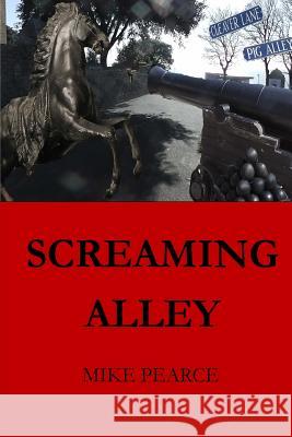 Screaming Alley Dr Mike Pearce 9781725585287 Createspace Independent Publishing Platform - książka