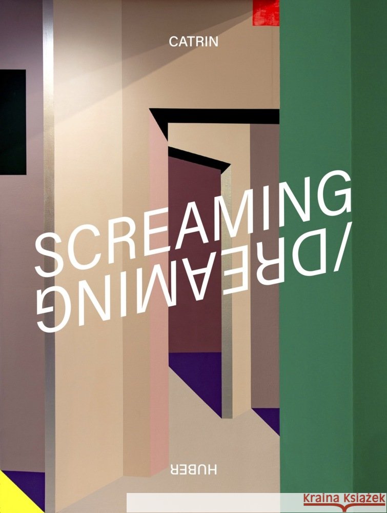 Screaming / Dreaming Huber, Catrin 9783954766918 Distanz Verlag - książka