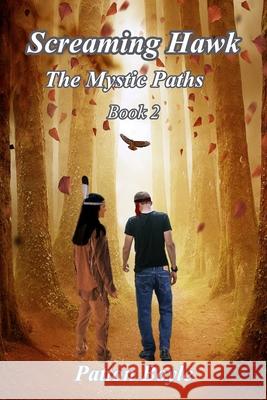 Screaming Hawk: The Mystic Paths Book 2 Gc Sinclaire Gc Sinclaire Patton Boyle 9781733452465 Patton Boyle - książka
