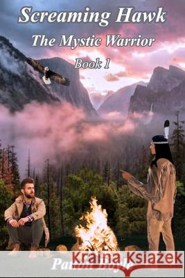 Screaming Hawk: The Mystic Warrior Gc Sinclaire Gc Sinclaire Patton Boyle 9781733452441 Patton Boyle - książka