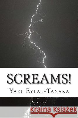 Screams! Yael Eylat-Tanaka 9781514103692 Createspace Independent Publishing Platform - książka