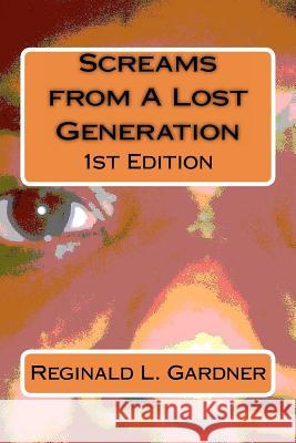 Screams from A Lost Generation Gardner, Reginald L. 9781479255184 Createspace - książka
