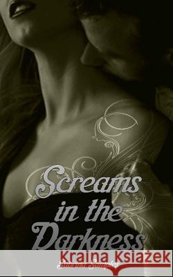 Screams in the Darkness Sabrina Samples 9781537794587 Createspace Independent Publishing Platform - książka