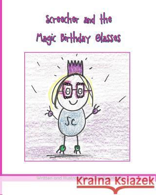 Screecher and the Magic Birthday Glasses: A Krazy Eye Story Chris Buckland 9781537781785 Createspace Independent Publishing Platform - książka